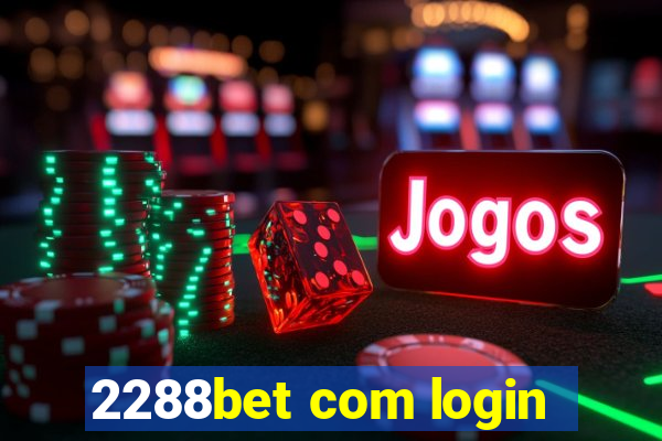 2288bet com login